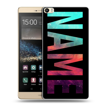 Пластиковый чехол на Huawei P8 Max с принтом NAME