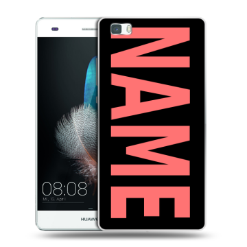 Силиконовый чехол на Huawei P8 Lite с принтом NAME