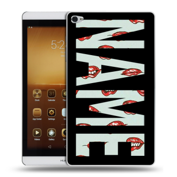 Силиконовый чехол на Huawei MediaPad M2 с принтом NAME