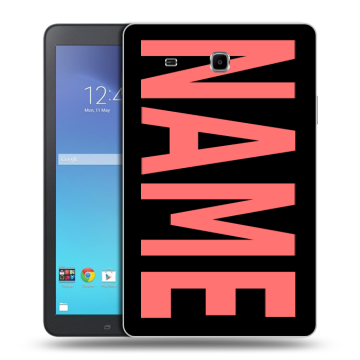 Силиконовый чехол на Samsung Galaxy Tab E 9.6 с принтом NAME