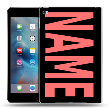 Пластиковый чехол на Ipad Mini 4 с принтом NAME