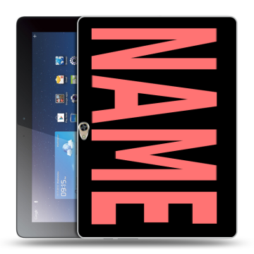 Силиконовый чехол на Huawei MediaPad M2 10 с принтом NAME