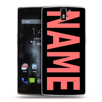 Силиконовый чехол на OnePlus One с принтом NAME