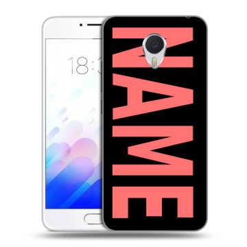 Пластиковый чехол на Meizu M3E с принтом NAME
