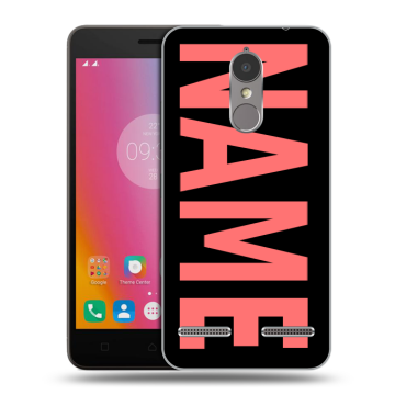 Силиконовый чехол на Lenovo K6 с принтом NAME