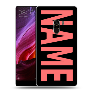 Силиконовый чехол на Xiaomi Mi Mix с принтом NAME