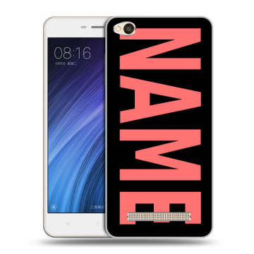 Силиконовый чехол на Xiaomi RedMi 4A с принтом NAME