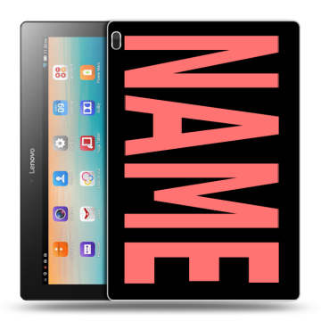 Силиконовый чехол на Lenovo Tab 4 10 с принтом NAME
