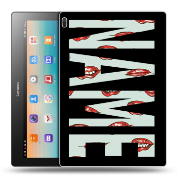 Силиконовый чехол на Lenovo Tab 4 10 с принтом NAME