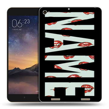 Силиконовый чехол на Xiaomi MiPad 3 с принтом NAME