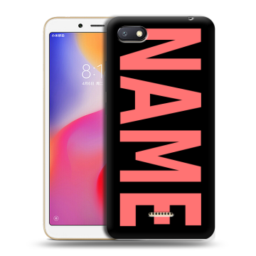Силиконовый противоударный чехол на Xiaomi RedMi 6A с принтом NAME