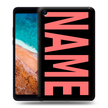 Силиконовый чехол на Xiaomi Mi Pad 4 с принтом NAME