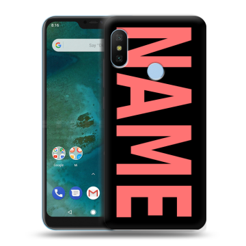 Пластиковый чехол на Xiaomi Mi A2 Lite с принтом NAME