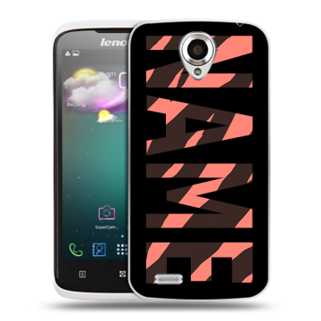 Пластиковый чехол на Lenovo S820 с принтом NAME