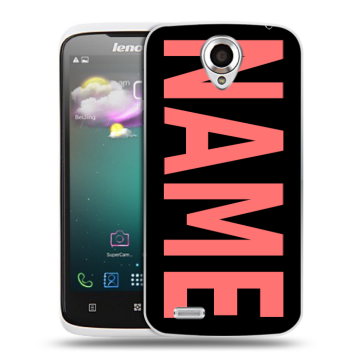 Пластиковый чехол на Lenovo S820 с принтом NAME