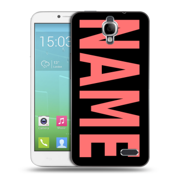 Силиконовый чехол на Alcatel One Touch Idol с принтом NAME