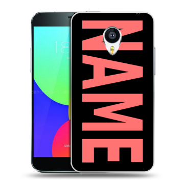 Силиконовый чехол на Meizu MX4 с принтом NAME