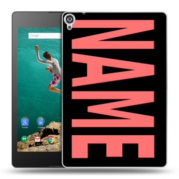 Пластиковый чехол на Google Nexus 9 с принтом NAME