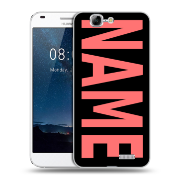 Силиконовый чехол на Huawei Ascend G7 с принтом NAME