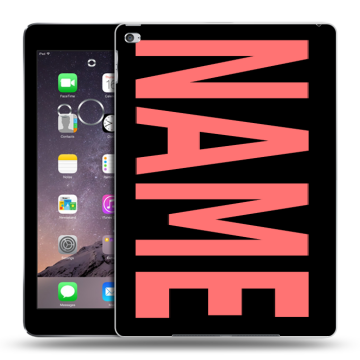 Силиконовый чехол на Ipad Air 2 с принтом NAME