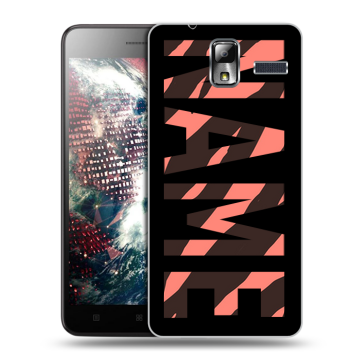 Силиконовый чехол на Lenovo S580 Ideaphone с принтом NAME