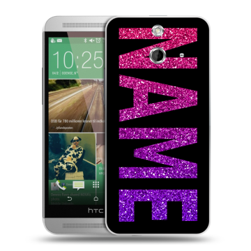 Пластиковый чехол на HTC One E8 с принтом NAME