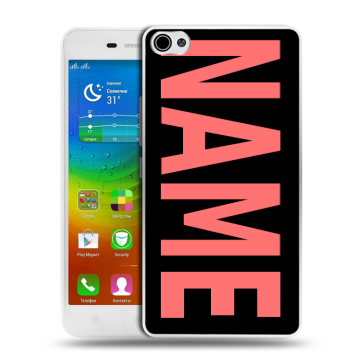 Силиконовый чехол на Lenovo S60 с принтом NAME