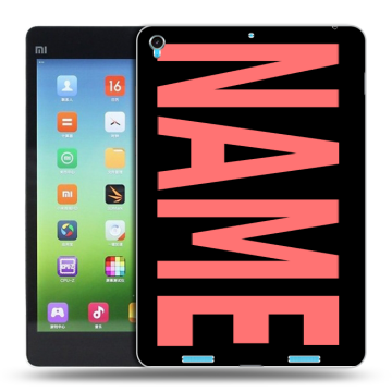 Силиконовый чехол на Xiaomi MiPad с принтом NAME