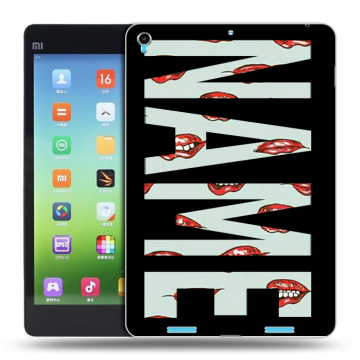 Силиконовый чехол на Xiaomi MiPad с принтом NAME