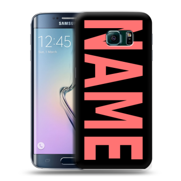 Силиконовый чехол на Samsung Galaxy S6 Edge с принтом NAME